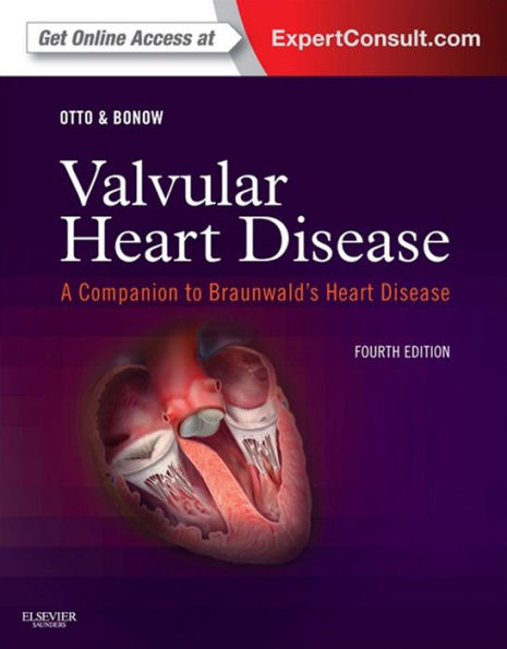 Valvular Heart Disease: A Companion to Braunwald's Heart Disease E-Book