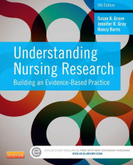 Title: Understanding Nursing Research: Building an Evidence-Based Practice / Edition 6, Author: Susan K. Grove PhD