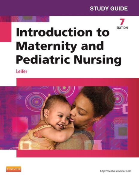 Study Guide for Introduction to Maternity and Pediatric Nursing / Edition 7