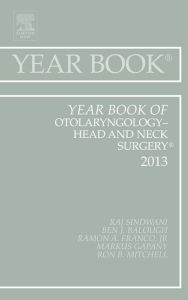 Title: Year Book of Otolaryngology-Head and Neck Surgery 2013, Author: Raj Sindwani MD