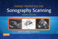Title: Pocket Protocols for Sonography Scanning / Edition 4, Author: Betty Bates Tempkin BA