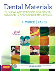 Title: Dental Materials: Clinical Applications for Dental Assistants and Dental Hygienists / Edition 3, Author: Carol Dixon Hatrick CDA