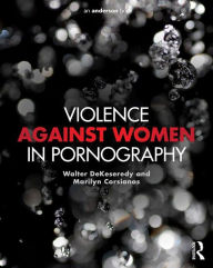 Title: Violence against Women in Pornography / Edition 1, Author: Walter DeKeseredy