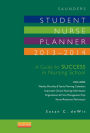 Saunders Student Nurse Planner, 2013-2014: A Guide to Success in Nursing School / Edition 9