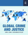 Global Crime and Justice / Edition 1