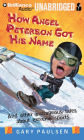 How Angel Peterson Got His Name: And Other Outrageous Tales about Extreme Sports