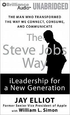 The Steve Jobs Way: iLeadership for a New Generation