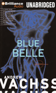 Title: Blue Belle (Burke Series #3), Author: Andrew Vachss