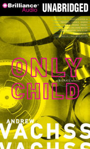 Title: Only Child (Burke Series #14), Author: Andrew Vachss