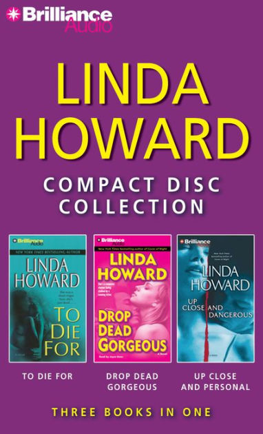 Linda Howard CD Collection 3: To Die For, Drop Dead Gorgeous, Up Close ...