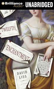 Title: The Twelfth Enchantment, Author: David Liss