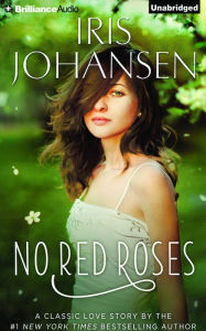 Title: No Red Roses, Author: Iris Johansen