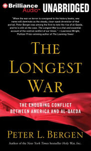 Title: The Longest War: The Enduring Conflict between America and Al-Qaeda, Author: Peter L. Bergen