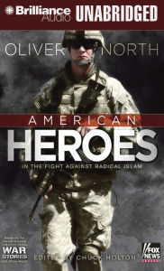 Title: American Heroes: In the Fight Against Radical Islam, Author: Oliver North