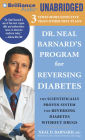 Dr. Neal Barnard's Program for Reversing Diabetes: The Scientifically Proven System for Reversing Diabetes Without Drugs