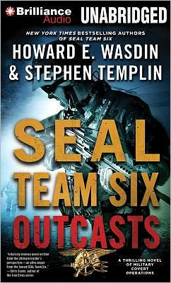 SEAL Team Six Outcasts: A Novel by Howard E. Wasdin, Stephen Templin ...