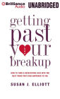 Getting Past Your Breakup: How to Turn a Devastating Loss into the Best Thing That Ever Happened to You