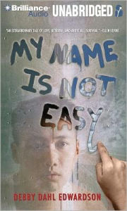 Title: My Name Is Not Easy, Author: Debby Dahl Edwardson