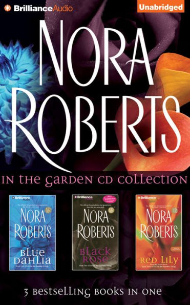 Nora Roberts In the Garden CD Collection: Blue Dahlia, Black Rose, Red Lily