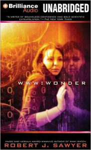 Title: WWW: Wonder (WWW Trilogy Series #3), Author: Robert J. Sawyer