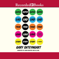 Title: Super Sad True Love Story, Author: Gary Shteyngart