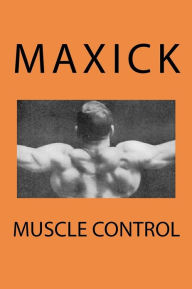 Title: Muscle Control, Author: Maxick