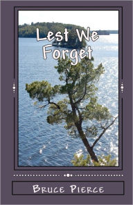 Title: Lest We Forget, Author: Bruce Pierce