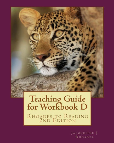 Teaching Guide for Workbook D: Rhoades to Reading 2nd Edition