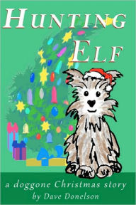 Title: Hunting Elf: A doggone Christmas story, Author: Dave Donelson