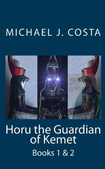 Horu the Guardian of Kemet: Books 1 & 2