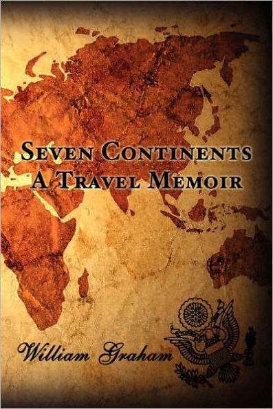 Seven Continents: A Travel Memoir