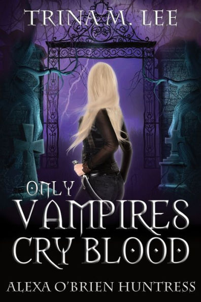Only Vampires Cry Blood