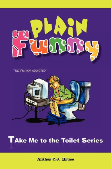 Plain Funny: A Book in the Take Me To The Toilet Series