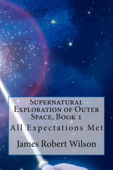 Supernatural Exploration of Outer Space, Book 1: All Expectations Met