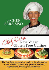 Title: Chef Sara Raw Vegan Gluten Free Cuisine, Author: Chef Sara Siso