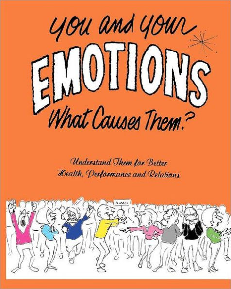 You and Your Emotions: What Causes Them?