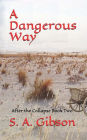 A Dangerous Way: After the Collapse