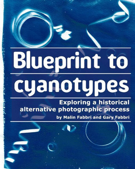 Blueprint to cyanotypes: Exploring a historical alternative photographic process