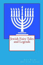 Jewish Fairy Tales and Legends