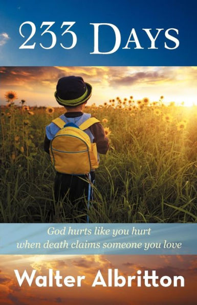 233 Days: God Hurts Like You Hurt When Death Claims Someone You Love
