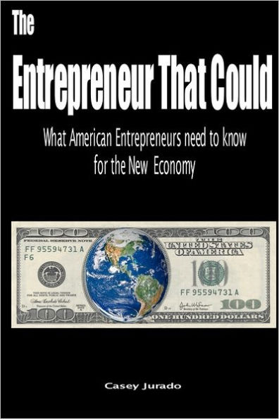 the Entrepreneur That Could: What American Entrepreneurs Need To Know for New Economy