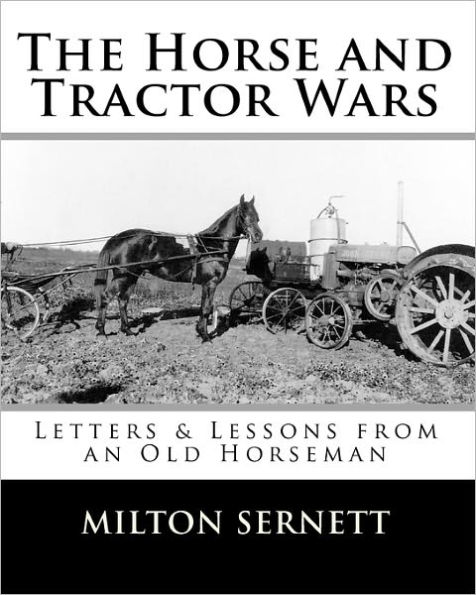 The Horse and Tractor Wars: Letters & Lessons from an Old Horseman
