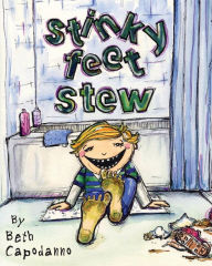Title: Stinky Feet Stew, Author: Beth Capodanno