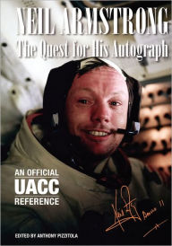 Title: Neil Armstrong: The Quest for His Autograph, Author: Anthony Pizzitola