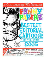 Title: FUNNY PAPERZ #4 - Bestest Editorial Cartoons of the Year - 2005, Author: Joe King