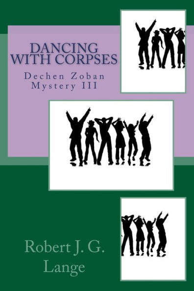 Dancing with Corpses: A Dechen Zoban Mystery III