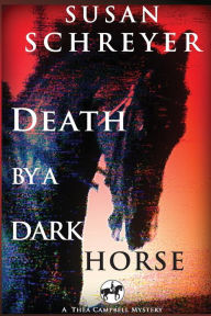 Title: Death By A Dark Horse, Author: Susan Schreyer
