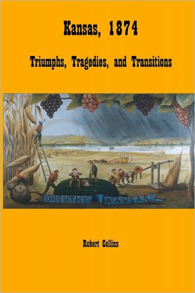 Kansas, 1874: Triumphs, Tragedies, and Transitions