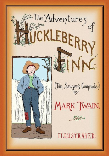 The Adventures of Huckleberry Finn: Unabridged and Illustrated