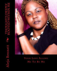 Title: Thoughts Deeply Rooted Within Me: All I Can Do Is Stand, Author: Aleja Bennett